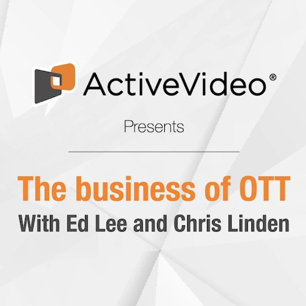 ActiveVideo - The Business of OTT